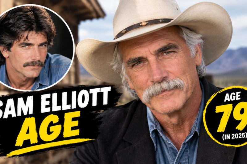 Sam Elliott Age: How Old Is He in 2025 and 2026? Height, Movies and Net Worth
